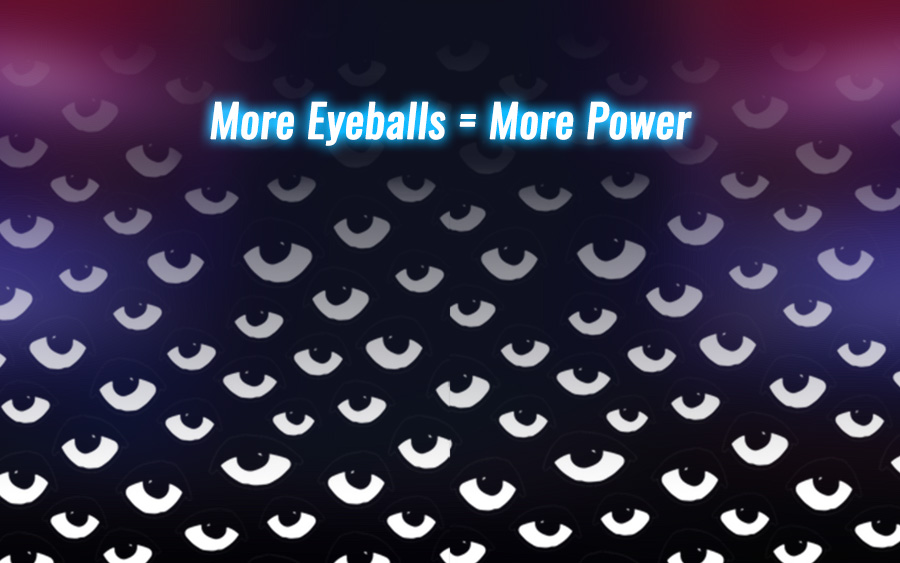 More Eyeballs = More Power