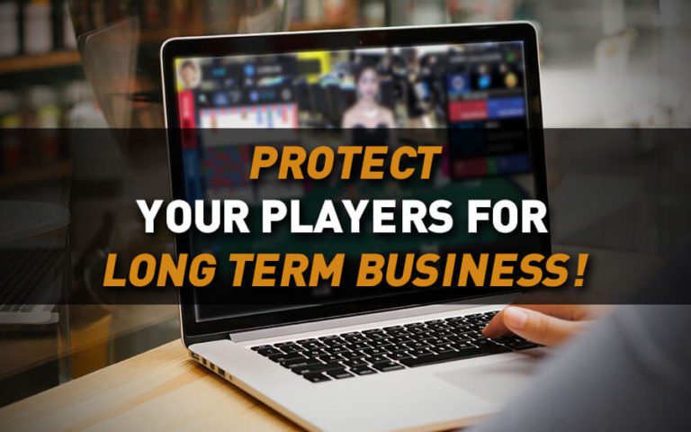 Protect your casino players for long term business!