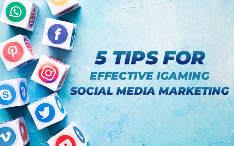 5 Tips for Effective iGaming Social Media Marketing - GamingSoft News