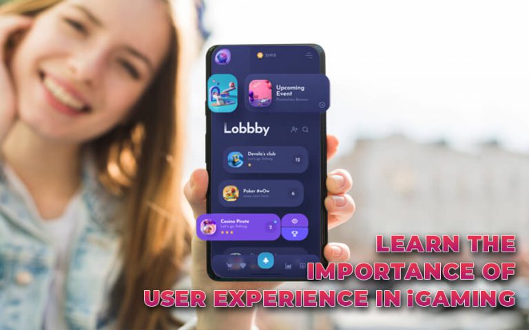 Learn the importance of User Experience in iGaming - GamingSoft News