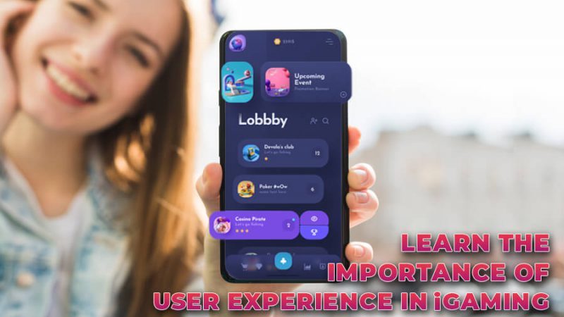 Learn the importance of User Experience in iGaming - GamingSoft News