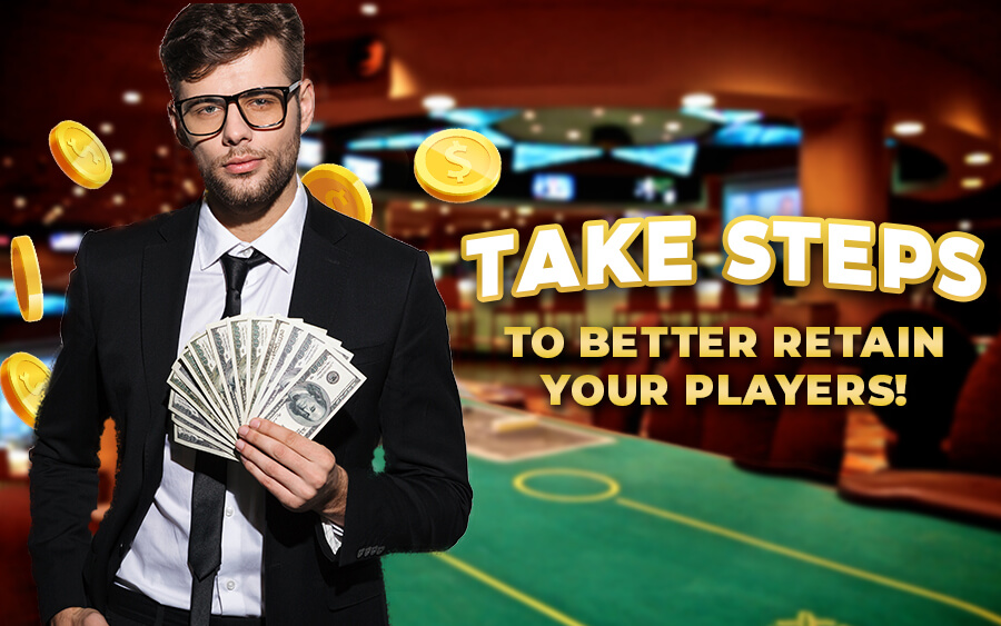 Take steps to better retain your casino players - GamingSoft News