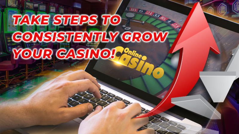 Take steps to consistently grow your online casino - GamingSoft News