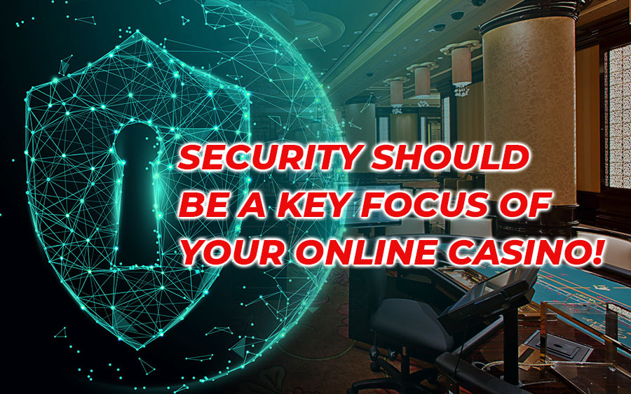 Security should be a key focus of your online casino - GamingSoft News