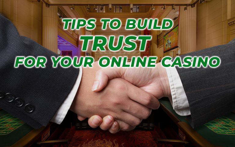 Tips to build trust for your online casino - GamingSoft News