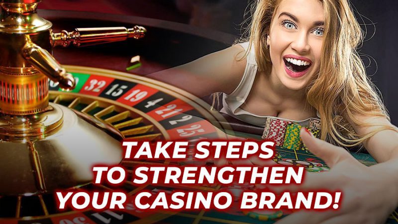 Take steps to strengthen your casino brand! - GamingSoft News
