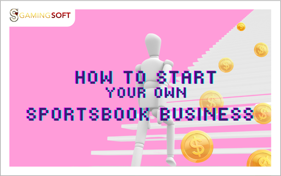 How to Start Your Own Sportsbook Business?