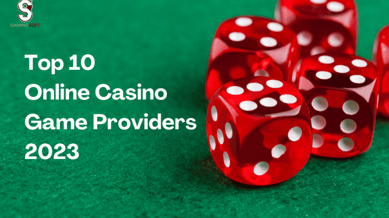 Top 10 Online Casino Software Provider 2023