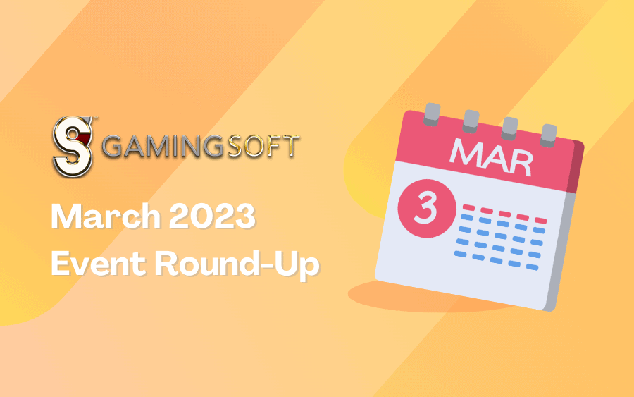 GamingSoft March 2023 Event Roundup