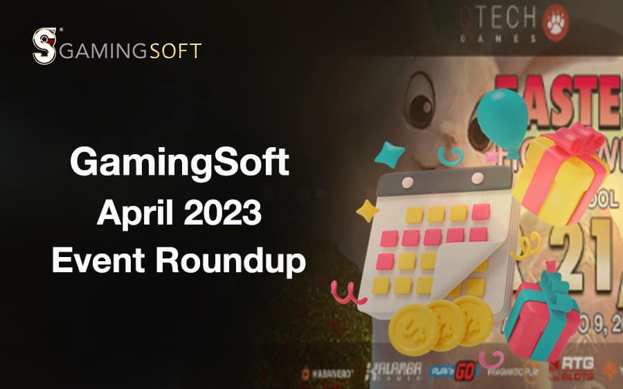 GamingSoft April 2023 Event Roundup