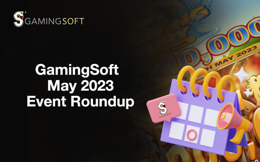GamingSoft May 2023 Event Roundup