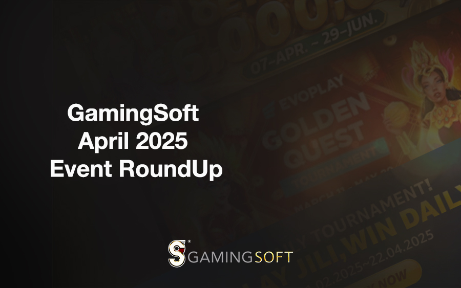GamingSoft April 2025 Event Roundup
