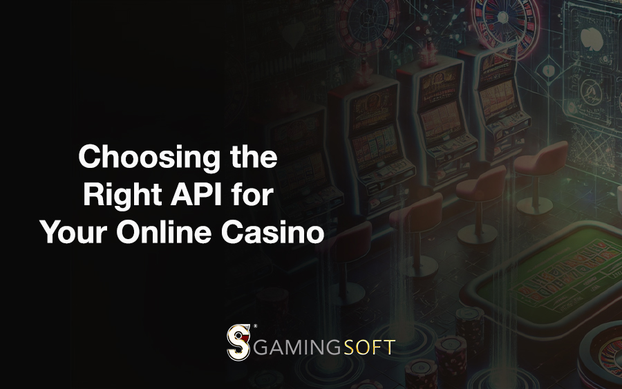 Choosing the Right API for Your Online Casino